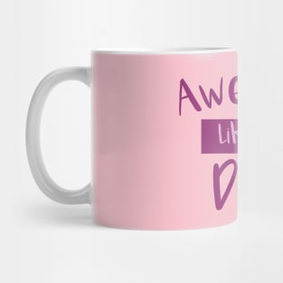 Awesome Like My DAD Mug